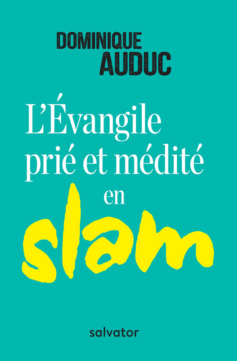 L'évangile prié et médité en slam - Dominique Auduc - SALVATOR