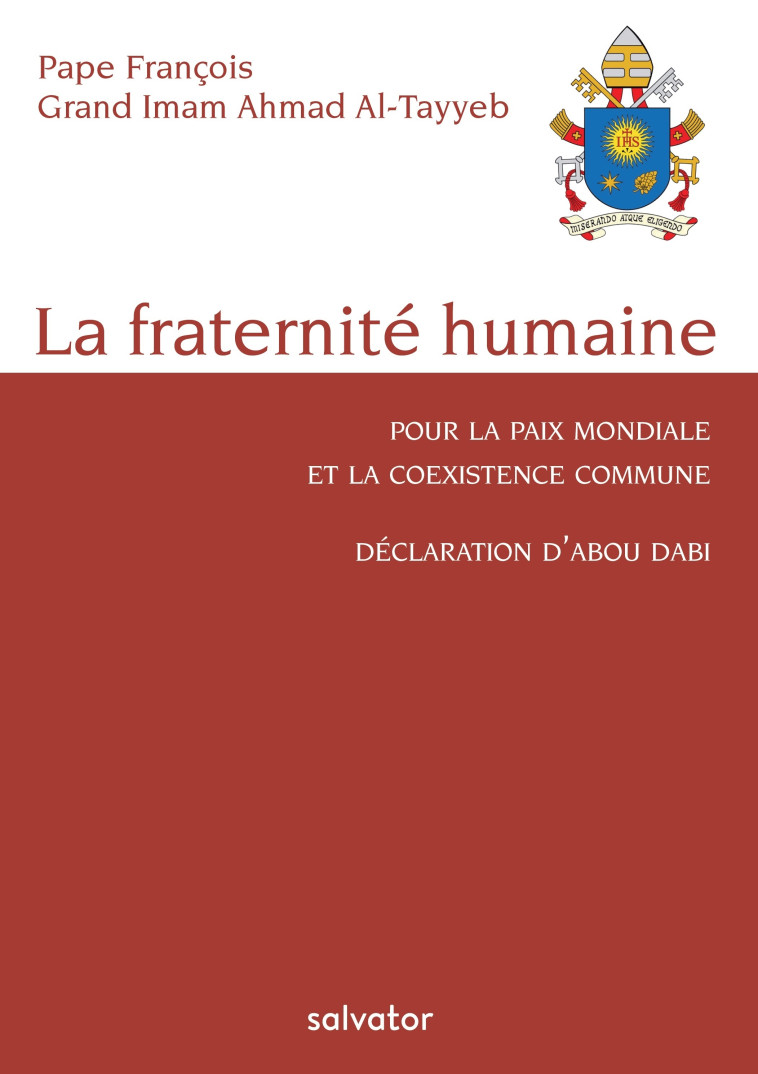 La fraternité humaine, pour la paix mondiale et la coexistence commune - Pape François - SALVATOR