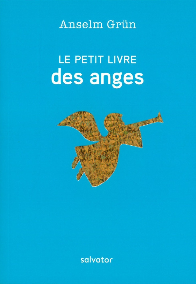 Le petit livre des anges - Anselm Grün - SALVATOR