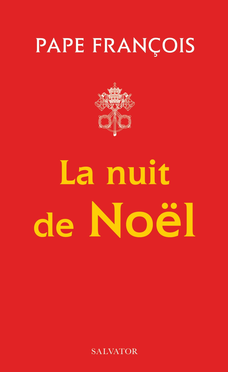 La nuit de Noël - Pape François - SALVATOR