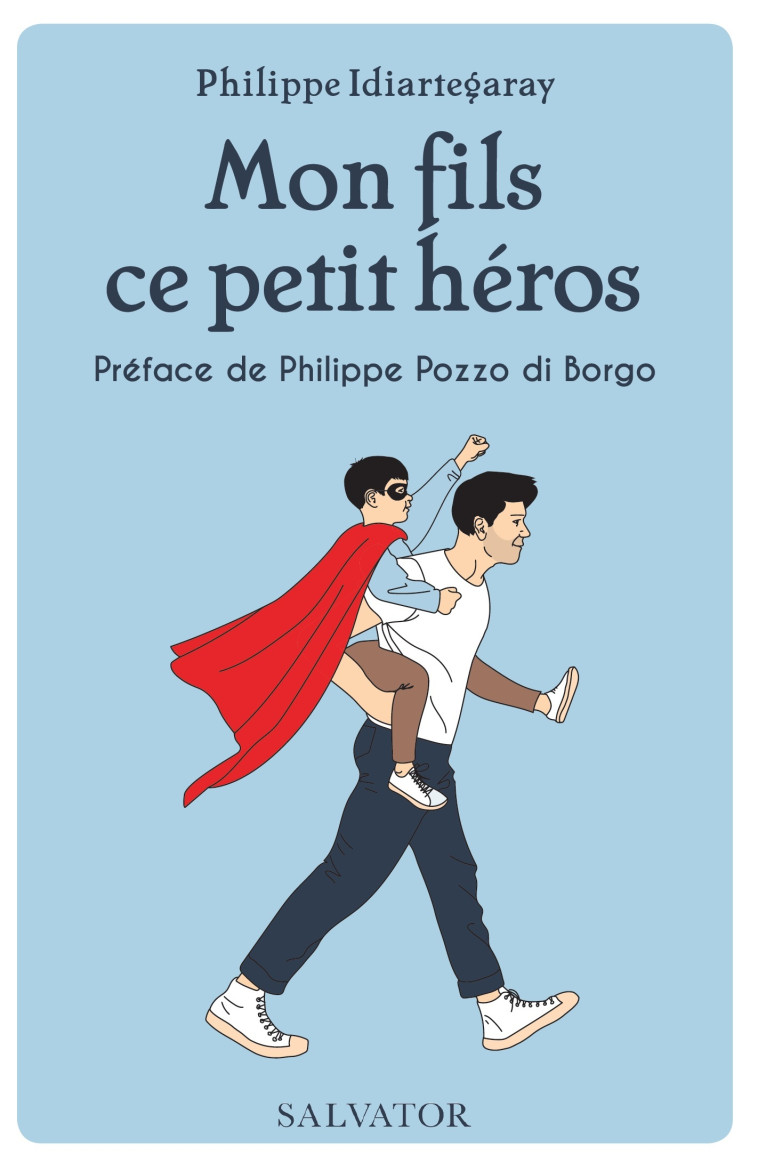 Mon fils, ce petit héros - Philippe Idiartegaray - SALVATOR