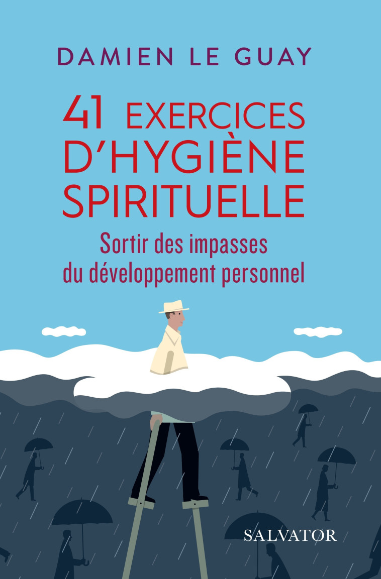 41 exercices d'hygiène spirituelle -  Damien Le Guay - SALVATOR