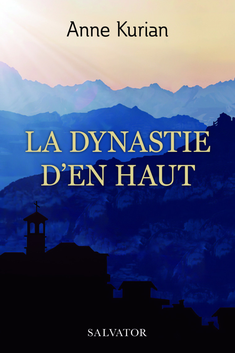 La dynastie d'en-haut - Anne Kurian - SALVATOR