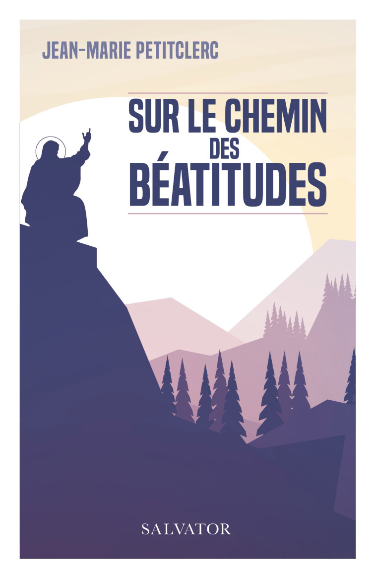 Sur le chemin des Béatitudes - Jean-marie Petitclerc - SALVATOR