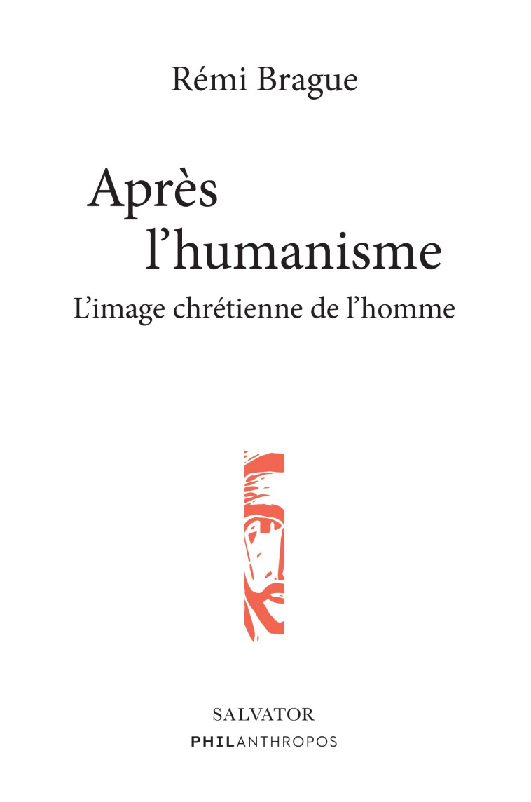 Après l'humanisme - Rémi Brague - SALVATOR