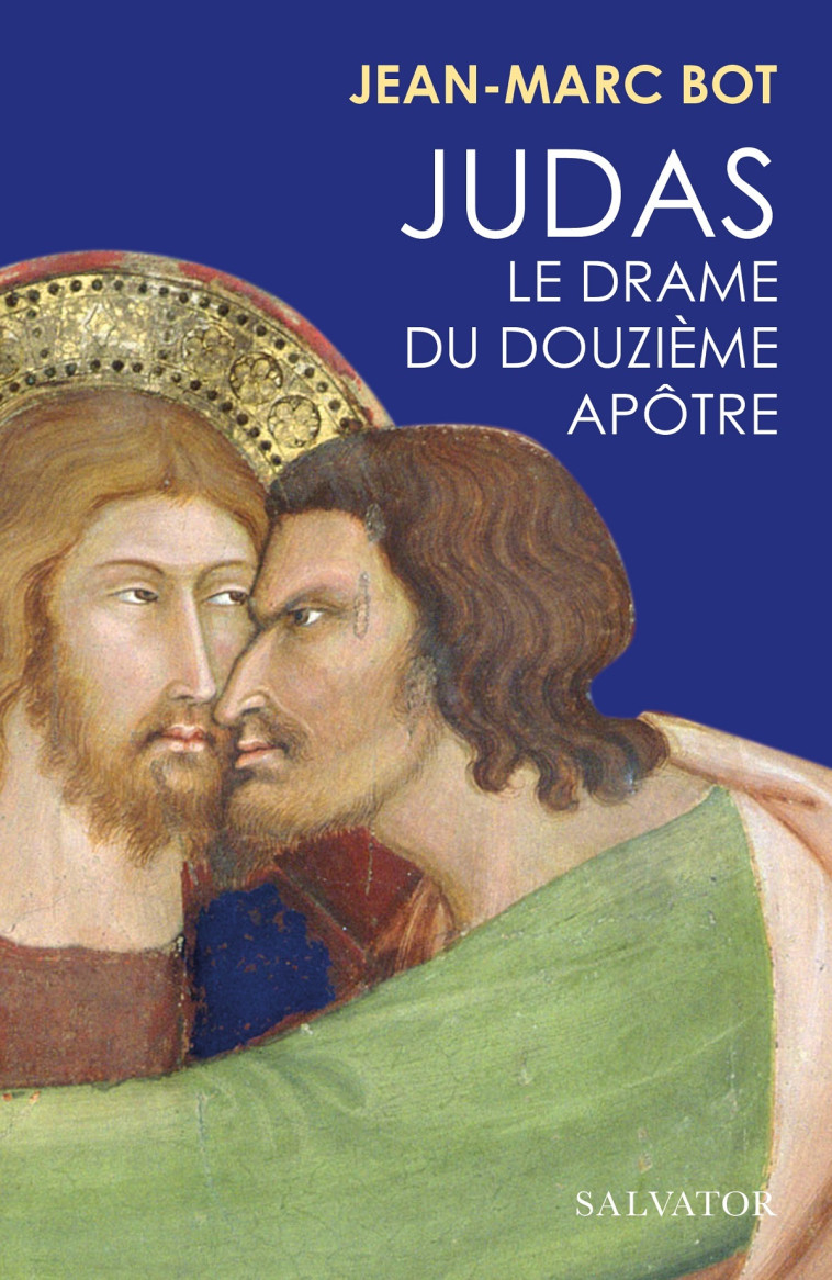 Judas, le drame du douzième apôtre - Jean-Marc BOT - SALVATOR