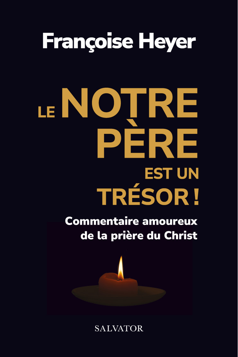 Le Notre Père est un trésor! - Françoise Heyer - SALVATOR