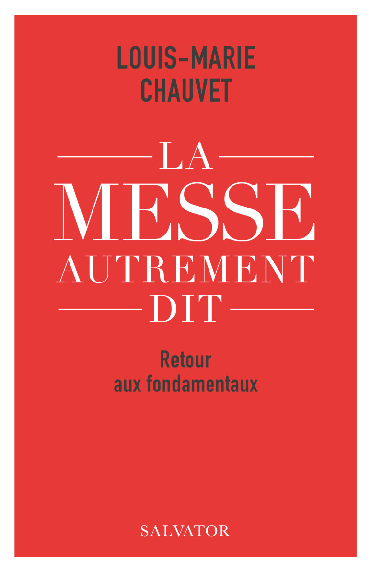 La messe autrement dit - Louis-Marie Chauvet - SALVATOR