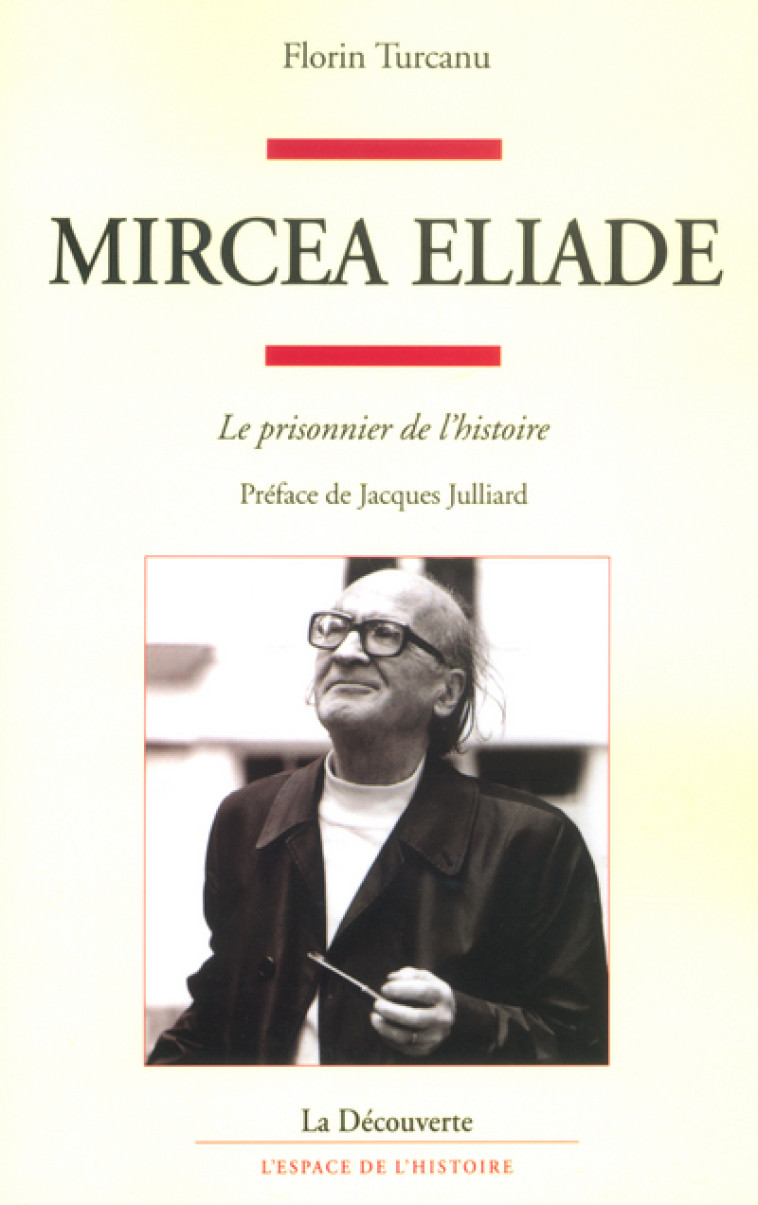 Mircéa Eliade - Florin Turcanu - LA DECOUVERTE