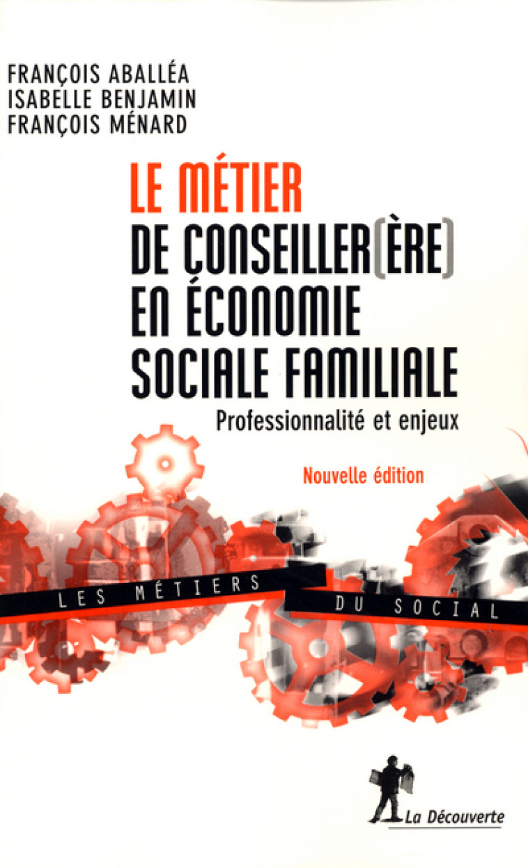 Le métier de conseiller (ère) en économie sociale familiale NE -  Collectif - LA DECOUVERTE