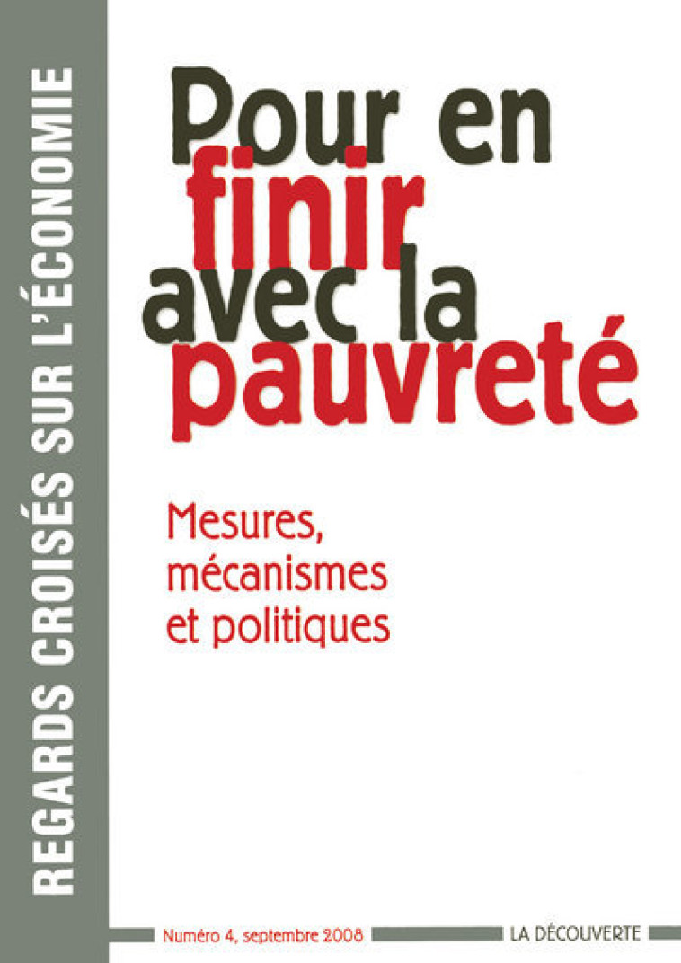 Revue Regards croisés sur l'économie numéro 4 Pour en finir avec la pauvreté -  Revue Regards Croisés sur l'Économie - LA DECOUVERTE