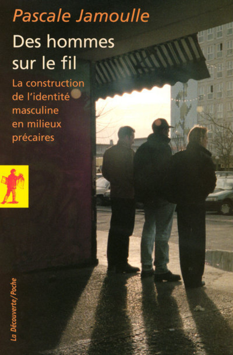 Des hommes sur le fil - Pascale Jamoulle - LA DECOUVERTE