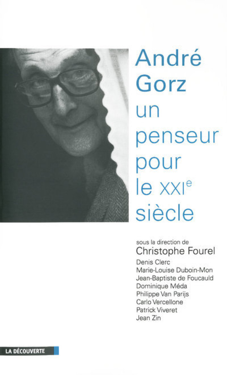 André Gorz, un penseur pour le XXIe siècle -  Collectif - LA DECOUVERTE