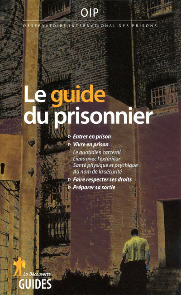 Le guide du prisonnier -  OIP (Observatoire international des prisons) - LA DECOUVERTE