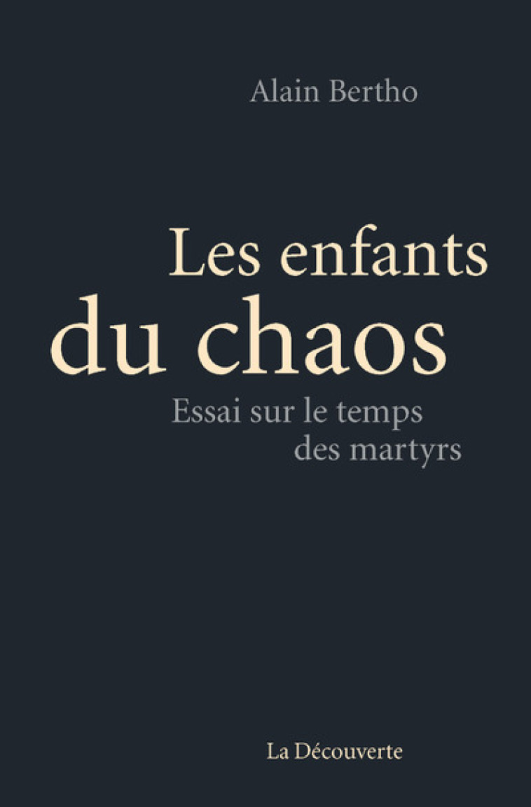 Les enfants du chaos - Alain Bertho - LA DECOUVERTE