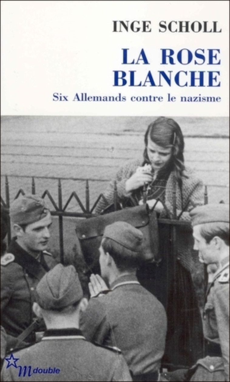 La rose blanche - Inge Aicher Scholl - MINUIT