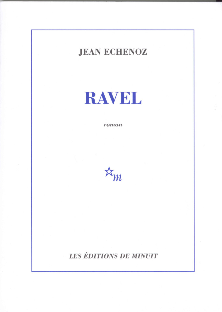 Ravel - Jean Echenoz - MINUIT