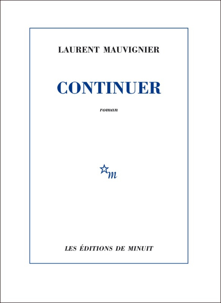 Continuer - Laurent Mauvignier - MINUIT