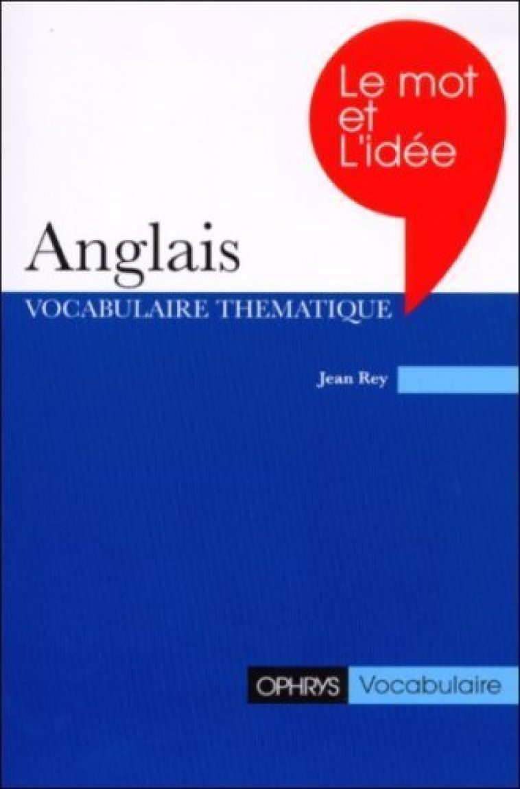 Mot et idée anglais -  Rey - OPHRYS