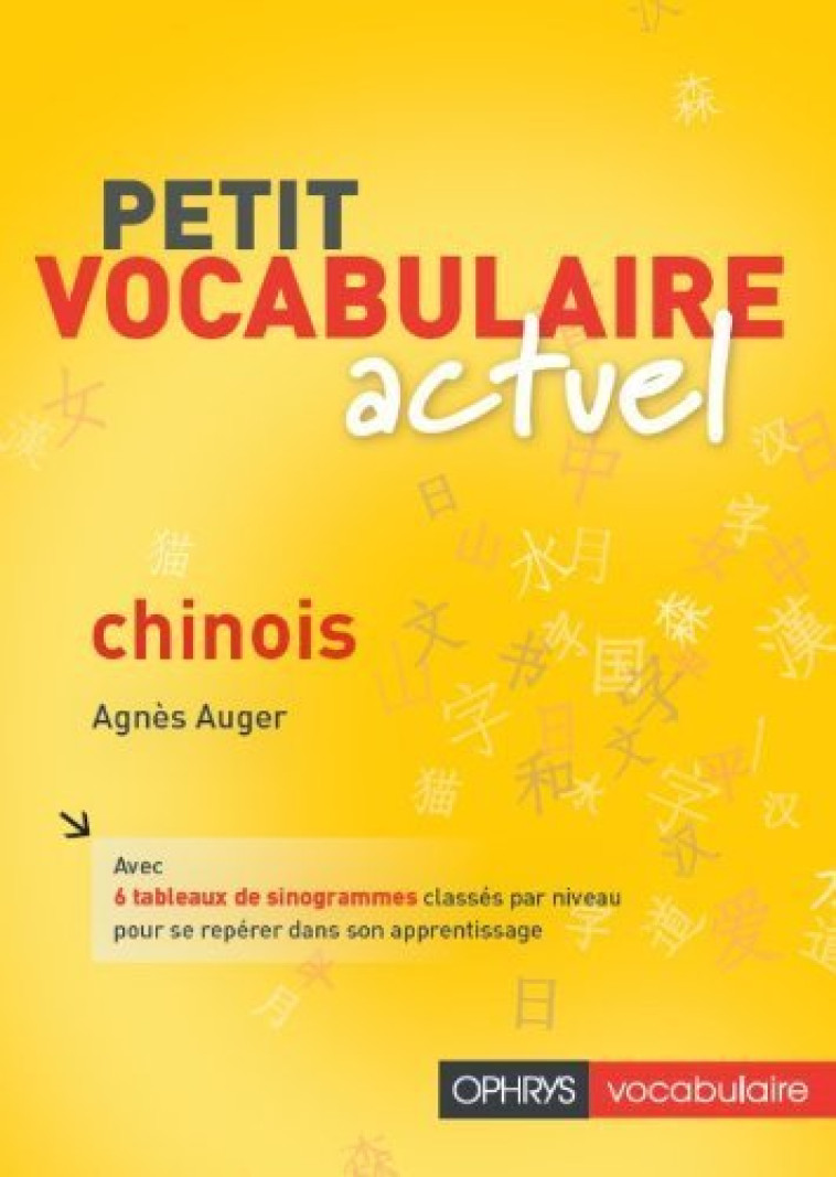 Petit vocabulaire actuel Chinois - Agnès Auger - OPHRYS