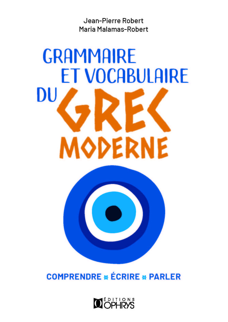 Grammaire et vocabulaire du grec moderne  - Maria Malamas-Robert - OPHRYS