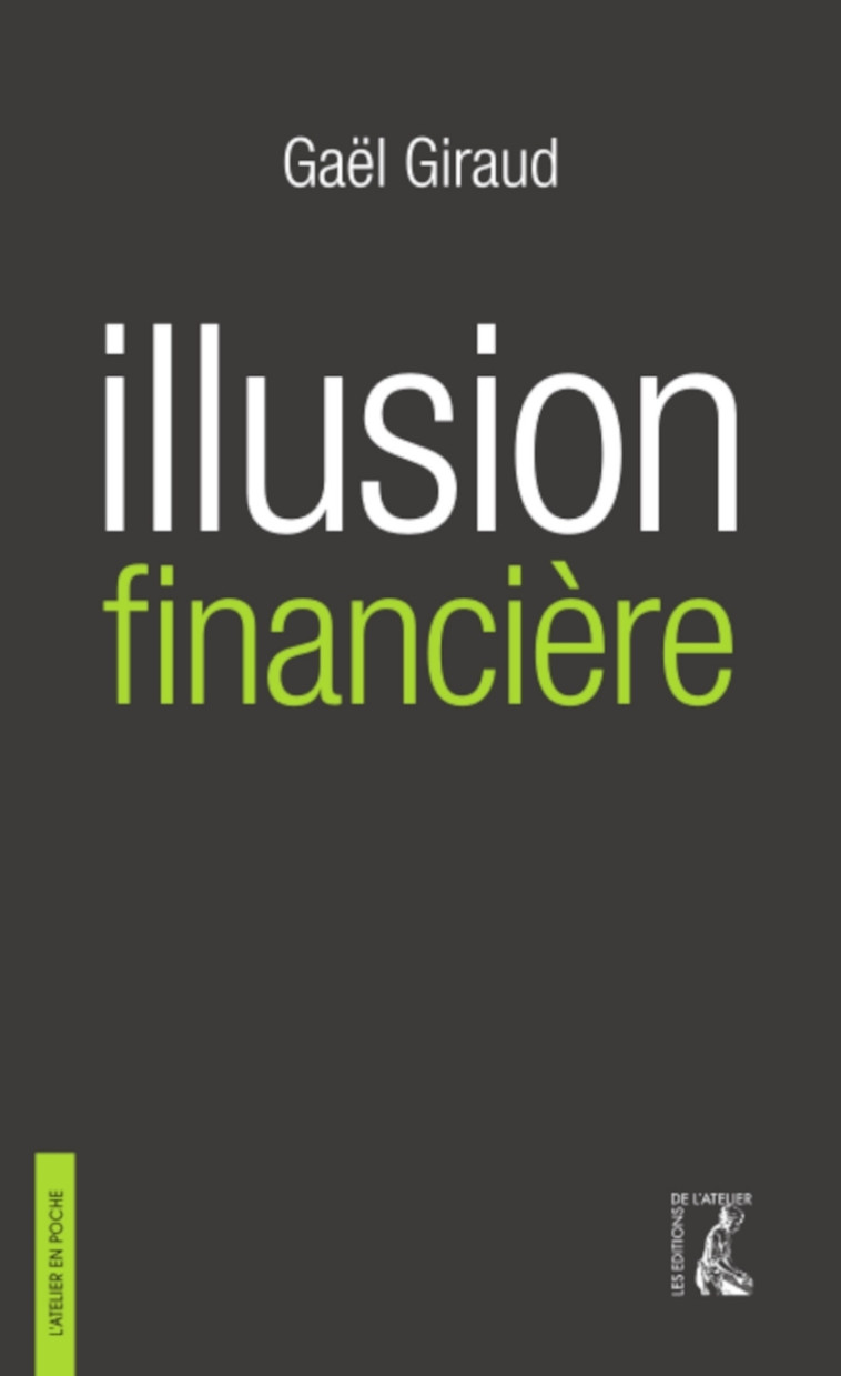 Illusion financière - Gaël Giraud - ATELIER