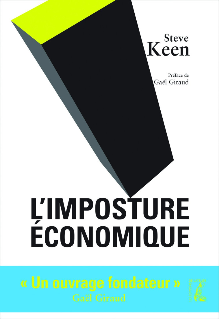 L' imposture économique - Préface Gaël Giraud - Steve KEEN - ATELIER