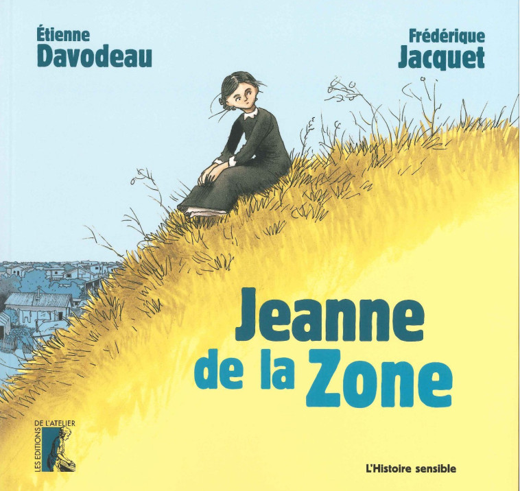 Jeanne de la Zone - Etienne DAVODEAU - ATELIER