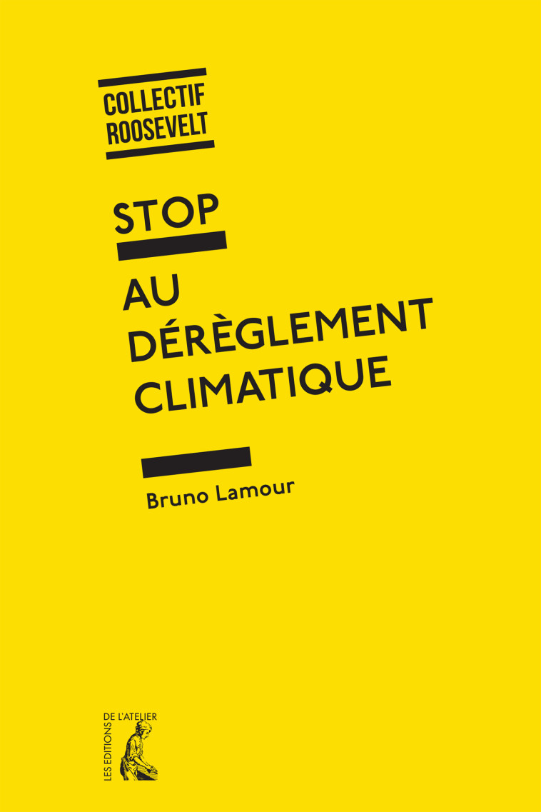 Stop au dérèglement climatique - Bruno LAMOUR - ATELIER