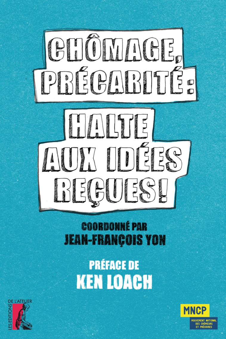 Chômage, précarité : halte aux idées reçues - Jean-Francois YON - ATELIER