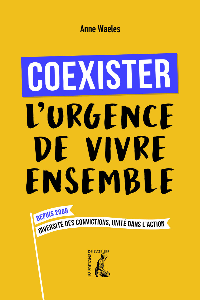 Coexister, l'urgence de vivre ensemble - Anne Waeles - ATELIER