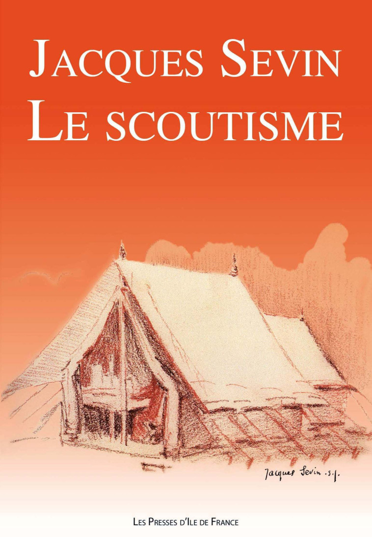 Le scoutisme (refonte) - Jacques Sevin - PRESSES IDF