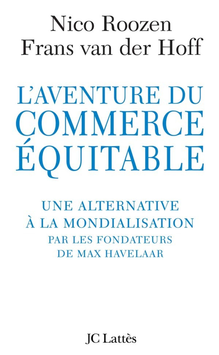 L'aventure du commerce équitable - Nico Roozen - LATTES