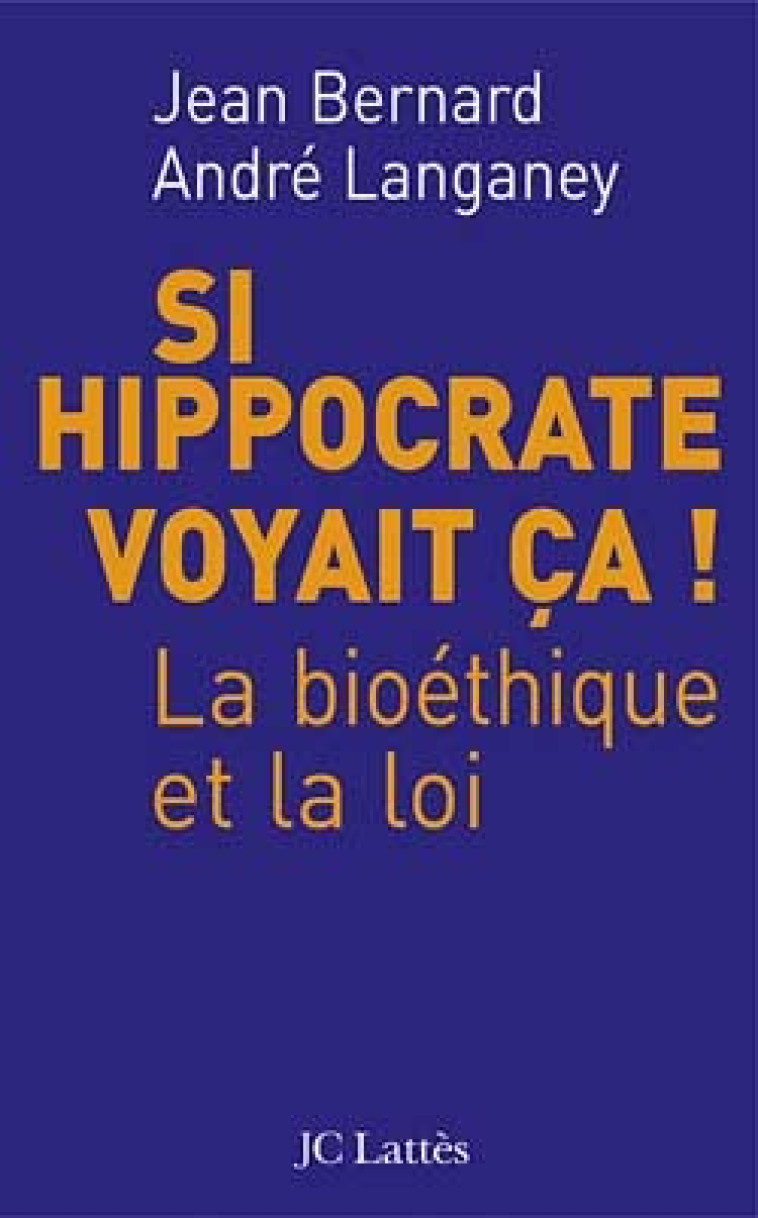 Si Hippocrate voyait ça ! - Jean Bernard - LATTES