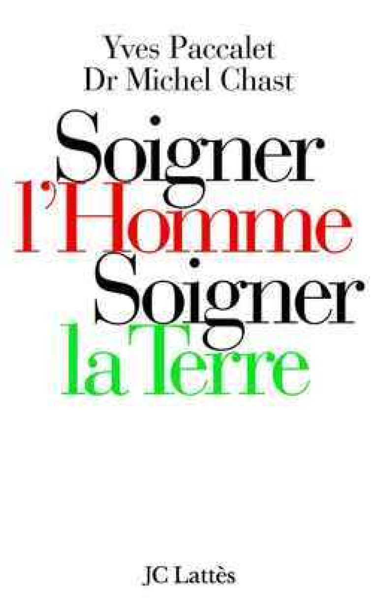 Soigner l'homme, soigner la Terre - Yves Paccalet - LATTES