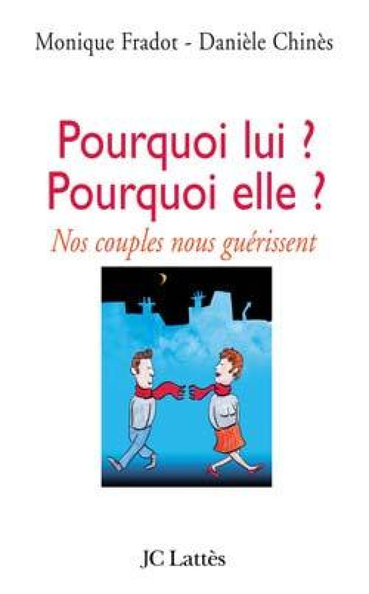 Pourquoi lui ? Pourquoi elle ? - Danièle Chines - LATTES