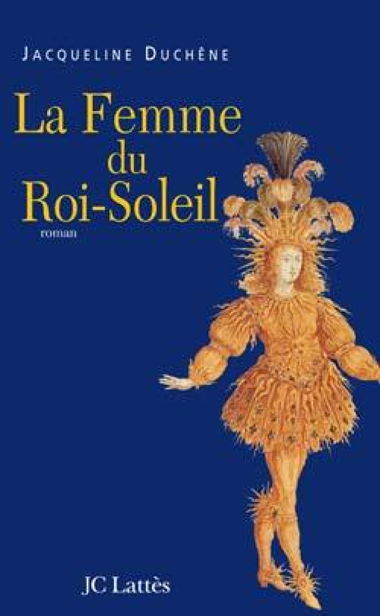 La femme du roi soleil - Jacqueline Duchêne - LATTES