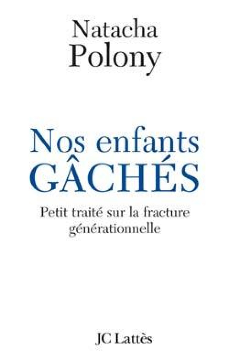 Nos enfants gâchés - Natacha Polony - LATTES