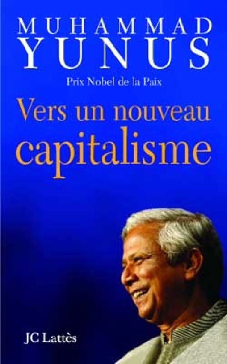 Vers un nouveau capitalisme - Muhammad Yunus - LATTES