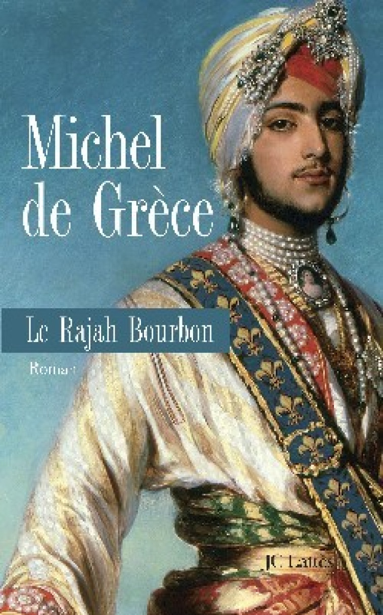 Le rajah bourbon - Michel de Grèce - LATTES