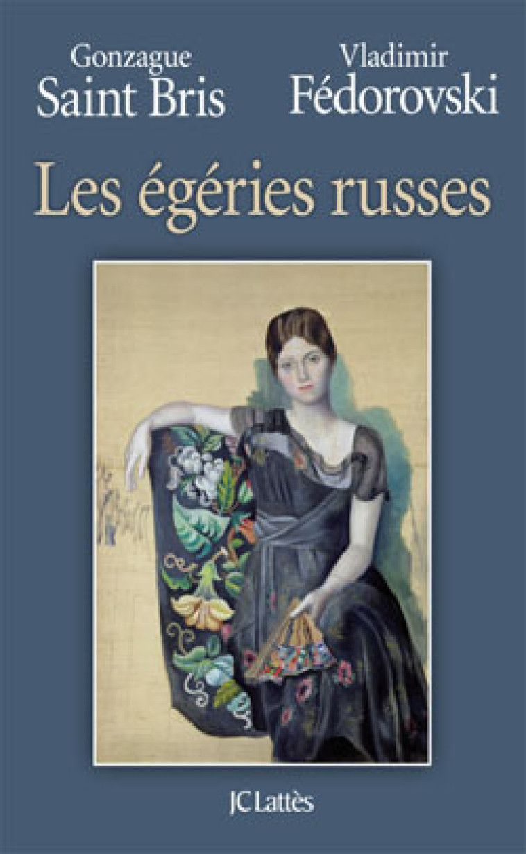 Les égéries russes - Gonzague Saint Bris - LATTES