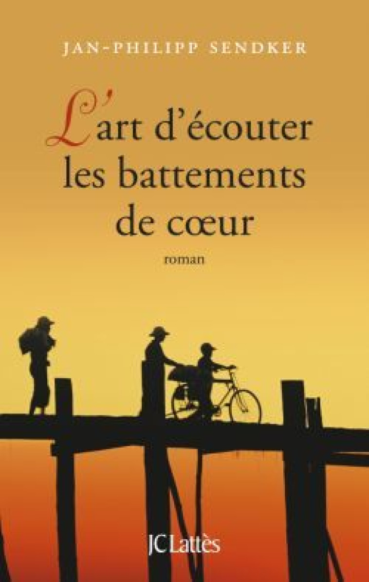 L'art d'écouter les battements de coeur - Jan-Philipp Sendker - LATTES