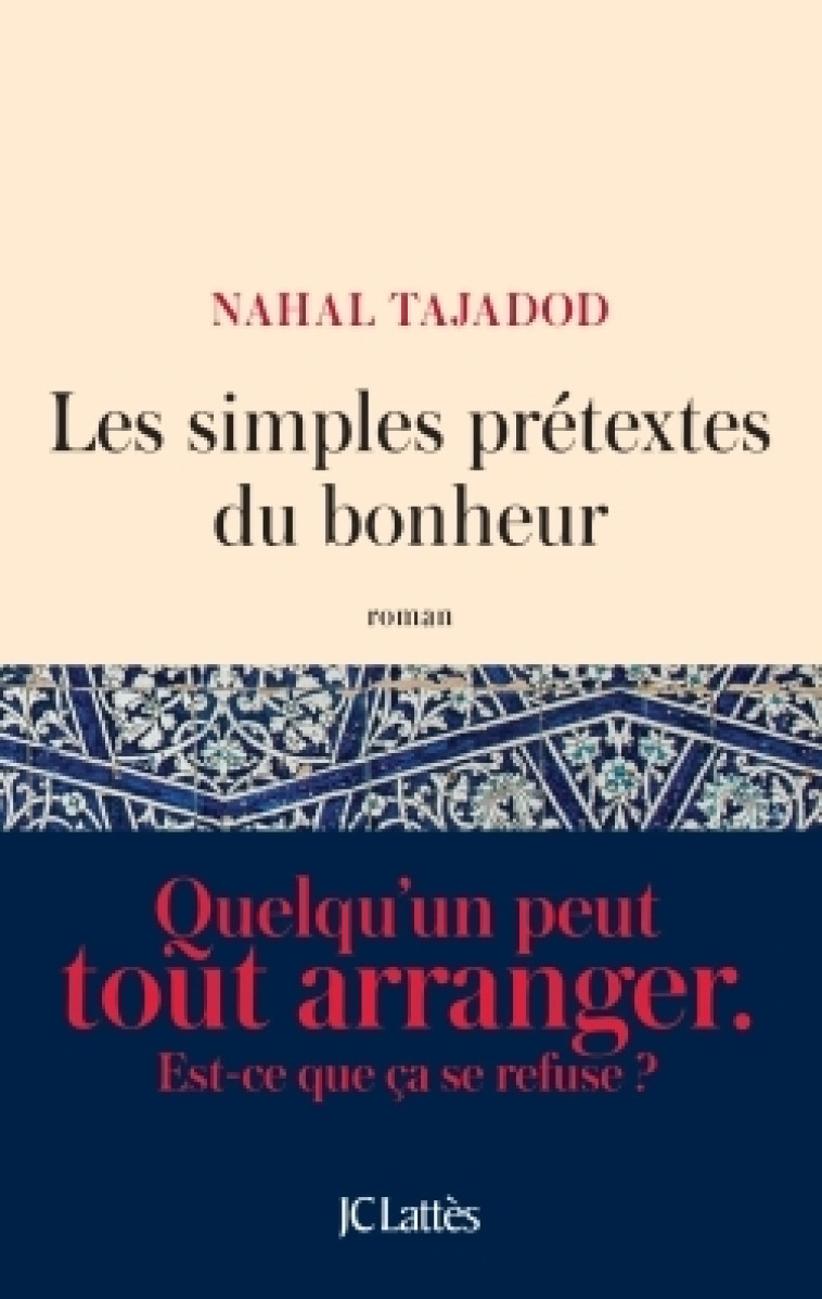 Les simples prétextes du bonheur - Nahal Tajadod - LATTES