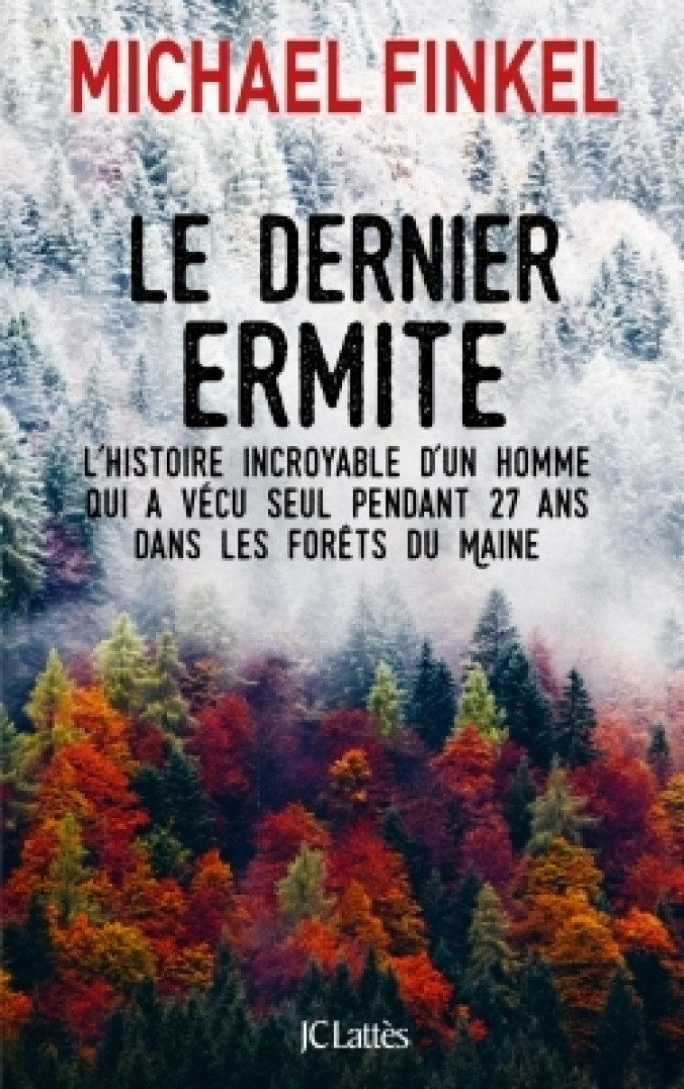 Le dernier ermite - Michael Finkel - LATTES