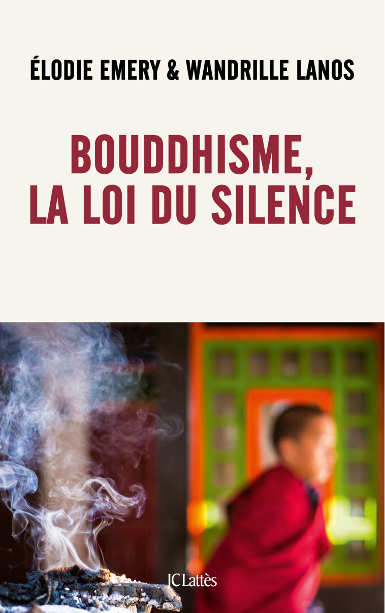 Bouddhisme, la loi du silence - Élodie Emery - LATTES