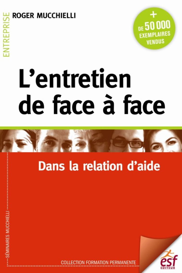 L'entretien de face à face dans la relation d'aide -  MUCCHIELLI ROGER - ESF