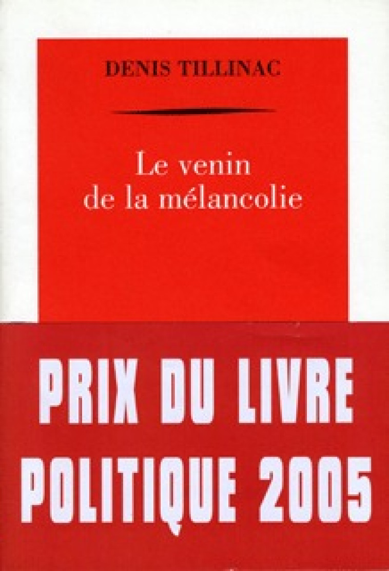 Le venin de la mélancolie - Denis Tillinac - TABLE RONDE