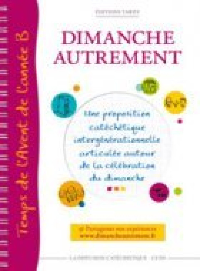 DIMANCHE AUTREMENT - TEMPS DE L'AVENT DE L'ANNEE B -  La Diffusion Catéchistique-Lyon - MAME