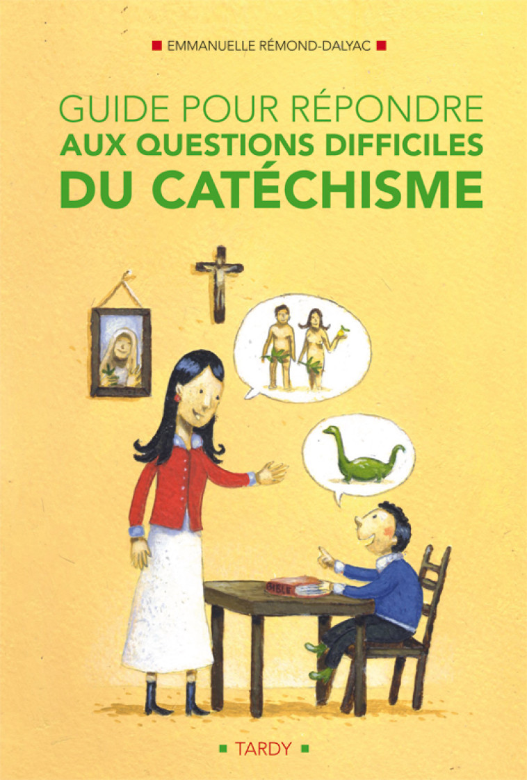 GUIDE POUR REPONDRE AUX QUESTIONS DIFFICILES AU CATECHISME - Emmanuelle Rémond-Dalyac - MAME