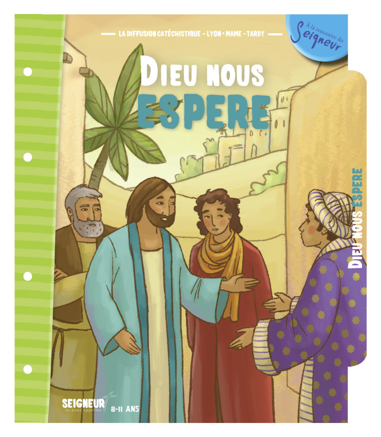 8-11 ANS - MODULE 10 - DIEU NOUS ESPERE -  La Diffusion Catéchistique-Lyon - MAME